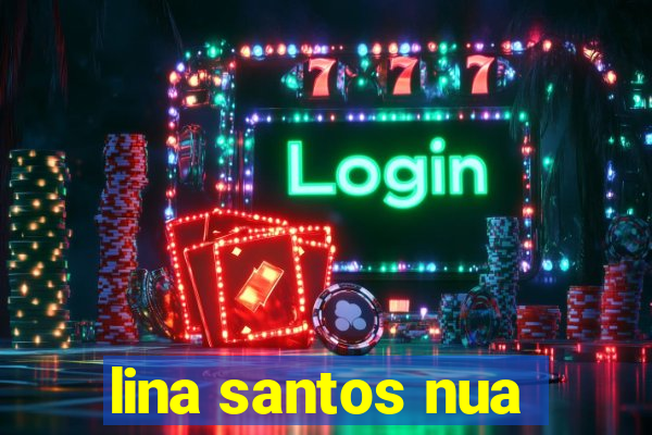 lina santos nua